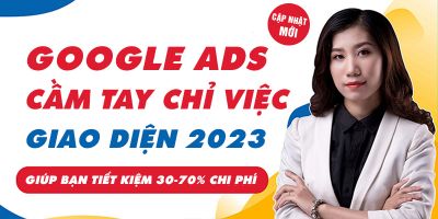 Google Ads Cầm Tay Chỉ Việc từ Cơ Bản đến Đỉnh Cao Google Ads Cầm Tay Chỉ Việc từ Cơ Bản đến Đỉnh Cao